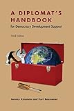 A Diplomat's Handbook for Democracy Development Support (English Edition) livre