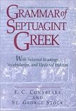 Grammar of Septuagint Greek: With Selected Readings, Vocabularies, and Updated Indexes livre