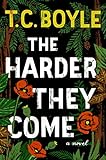 The Harder They Come: A Novel (English Edition) livre
