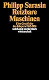 Reizbare Maschinen: Eine Geschichte des Körpers 1765-1914 (suhrkamp taschenbuch wissenschaft) livre