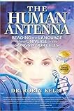 The Human Antenna: Reading the Language of the Universe in the Songs of Our Cells livre