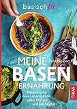 Meine Basenernährung: Entdecke das neue Lebensgefühl voller Energie und Leichtigkeit livre