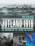 Jutland 1916: The Archaeology of a Naval Battlefield livre