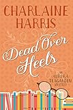 Dead Over Heels (Aurora Teagarden Book 5) (English Edition) livre