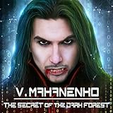 The Secret of the Dark Forest: Way of the Shaman Series, Book 3 livre