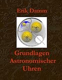 Grundlagen Astronomischer Uhren livre