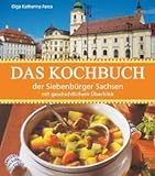 Das Kochbuch der Siebenbürger Sachsen: Mit geschichtlichem Überblick livre