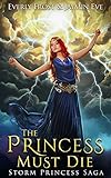 Storm Princess 1: The Princess Must Die (English Edition) livre