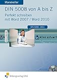 DIN 5008 von A bis Z / Perfekt schreiben mit Word 2007/2010: DIN 5008 von A bis Z: Perfekt schreiben livre