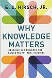 Why Knowledge Matters: Rescuing Our Children from Failed Educational Theories livre