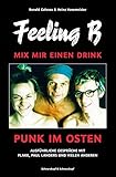 Feeling B - Mix mir einen Drink: Punk im Osten livre