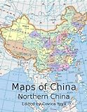 Maps of China - Northern China （北部地区, Beijing, Tianjing, ...） (English Edition) livre
