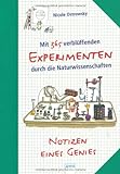 Mit 365 verblüffenden Experimenten durch die Naturwissenschaften: Notizen eines Genies livre