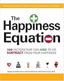 The Happiness Equation: 100 Factors That Can Add to or Subtract from How Happy You Are livre