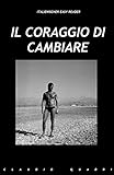 Italienischer easy reader: Il coraggio di cambiare (Italian Edition) livre
