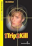 1 Trip 2 kill. Sex and Crime livre