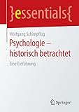 Psychologie - historisch betrachtet: Eine Einführung (essentials) livre