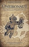 Oneironaut: Das Klartraum-Praxishandbuch livre