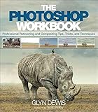 [(The Photoshop Workbook : Professional Retouching and Compositing Tips, Tricks, and Techniques)] [B livre