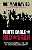 White Eagle, Red Star: The Polish-Soviet War 1919-20 livre