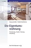 Die Eigentumswohnung: Finanzierung · Erwerb · Nutzung · Verwaltung (dtv Beck Rechtsberater) livre