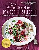 Das Brustkrebs-Kochbuch: 100 Rezepte zur Prävention, Therapie und Nachsorge livre