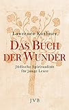 Das Buch der Wunder: Jüdische Spiritualität für junge Leute livre