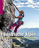 Kletterführer Bayerische Alpen Band 3: Von Bayrischzell bis Benediktbeuern livre