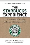 The Starbucks Experience: 5 Principles for Turning Ordinary Into Extraordinary livre