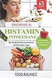 Ernährung bei Histaminintoleranz: Das Histaminintoleranzkochbuch mit hilfreichen Tipps 65 Rezepte livre