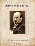 Alfred Jude Dreyfus: Der nicht vollendete Justizmord livre