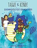 Taiwo & Kende: Geheimnisvolle Post von Mami Wata (Die Diaspora in 4 Elementen, Band 1) livre