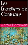 Les Entretiens de Confucius (English Edition) livre