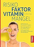 Risikofaktor Vitaminmangel: Stoffwechsel und Immunsystem in Topform; Mehr Leistungskraft und eine st livre