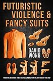 Futuristic Violence and Fancy Suits livre