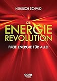 Die Energie-Revolution: Freie Energie für Alle! livre