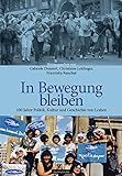In Bewegung bleiben: 100 Jahre Politik, Kultur und Geschichte von Lesben livre