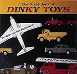 The Great Book of Dinky Toys livre