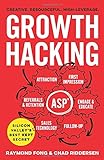 Growth Hacking: Silicon Valley's Best Kept Secret livre