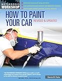 How to Paint Your Car: Revised & Updated livre