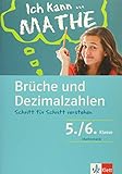 Klett Ich kann ... Mathe - Brüche und Dezimalzahlen 5./6. Klasse: Mathematik Schritt für Schritt v livre