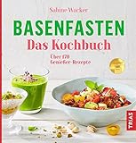 Basenfasten - Das Kochbuch: Über 170 Genießer-Rezepte livre