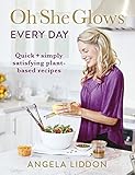 Oh She Glows Every Day: Quick and simply satisfying plant-based recipes (English Edition) livre