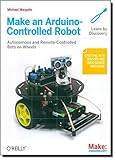 Make an Arduino-Controlled Robot livre