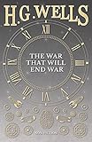 The War That Will End War (English Edition) livre