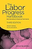 The Labor Progress Handbook: Early Interventions to Prevent and Treat Dystocia. livre