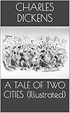 A TALE OF TWO CITIES (Illustrated) (English Edition) livre