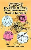 Entertaining Science Experiments with Everyday Objects (Dover Children's Science Books) (English Edi livre