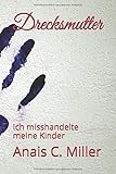 Drecksmutter: Ich misshandelte meine Kinder livre