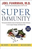 Super Immunity: The Essential Nutrition Guide for Boosting Your Body's Defenses to Live Longer, Stro livre